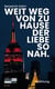 Weit weg von zu Hause der Liebe so nah.