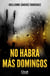 No habrá más domingos