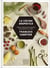 La cocina aromática - Toda la ciencia de los aromas para cocinar en casa