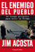 El enemigo del pueblo - Un tiempo peligroso para decir la verdad