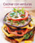 Cocinar con verduras - Nuestras 100 mejores recetas en un solo libro