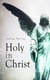 Holy in Christ - Thoughts on the Calling of God's Children to be Holy as He is Holy