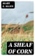 A Sheaf of Corn