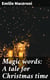 Magic words: A tale for Christmas time