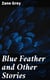 Blue Feather and Other Stories