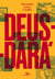 Deus-dará - Sete dias na vida de São Sebastião do Rio de Janeiro, ou o apocalipse segundo Lucas, Judite, Zaca, Tristão, Inês, Gabriel & Noé