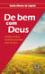 De bem com Deus - Vontade de Deus. Conversa com Deus. Amor de Deus