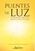Puentes de Luz - Un manual práctico para la vida cotidiana