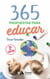 365 Propuestas para educar - Las mejores citas, frases, aforismos y reflexiones sobre educación
