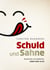 Schuld und Sahne - Abnehmen mit Köpfchen. Leben ohne Jo-Jo.