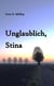 Unglaublich, Stina