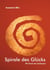 Spirale des Glücks - Die Kunst des Zulassens