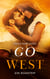 Go West - Ein Roadtrip