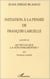 INITIATION A LA PENSEE DE FRANÇOIS LARUELLE PRECEDE DE QU'EST-CE QUE LA NON-PHILOSOPHIE ? PAR FRANÇOIS LARUELLE