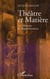 THEATRE ET MATIÈRE - Les moteurs de représentation