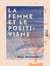 La Femme et le Positivisme