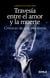 Travesía entre el amor y la muerte - Crónicas de una pandemia