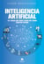 Inteligencia artificial - 101 cosas que debes saber hoy sobre nuestro futuro