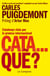 Cata... Què? - Catalunya vista per la premsa internacional