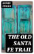 The Old Santa Fe Trail - The Story of a Great Highway