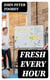 Fresh Every Hour
