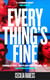 Everything's Fine - The completely addictive 'should they – shouldn't they' romance
