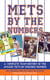 Mets by the Numbers - A Complete Team History of the Amazin' Mets by Uniform Numbers