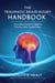 Traumatic Brain Injury Handbook - How a Near-Death Fall Led Me to Discover a New Consciousness