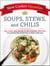Slow Cooker Favorites Soups, Stews, and Chilis - 150+ Easy, Delicious Slow Cooker Recipes, from Cincinnati Chili and Beef Stew to Chicken Tortilla Soup