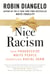 Nice Racism - How Progressive White People Perpetuate Racial Harm