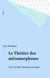 Le Théâtre des métamorphoses - Une nouvelle éducation textuelle