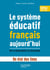 Le système éducatif français aujourd'hui
