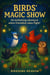 Birds Magic Show