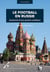 Le football en Russie - Anatomie d'une passion politique