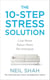 The 10-Step Stress Solution - Live More, Relax More, Re-energise