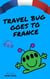 Travel Bug Goes to France - Travel Bug, #3