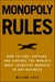 Monopoly Rules - How to Get the Next Big Thing to Market Ahead of Your Competition