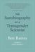The Autobiography of a Transgender Scientist