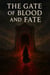 The Gate of Blood and Fate