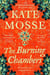 The Burning Chambers - A Thrilling Epic of Love and Conspiracy from the No. 1  Bestselling Author