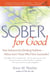 Sober For Good - New Solutions for Drinking Problems -- Advice from Those Who Have Succeeded