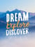 Dream. Explore. Discover. - Inspiring Quotes to Spark Your Wanderlust