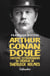 Arthur Conan Doyle - L'histoire extraordinaire du créateur de Sherlock Holmes