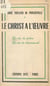 Le Christ à l'œuvre - Sa vie de prière, sa vie de dévouement