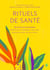 Rituels de santé - 60 secrets de naturopathes