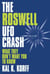 Roswell UFO Crash - What They Don't Want You to Know