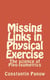 Missing Links In Physical Exercise