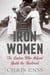 Iron Women - The Ladies Who Helped Build the Railroad