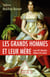 Les Grands Hommes et leur mère - Louis XIV, Napoléon, Staline et les autres