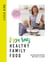 Lizzie Loves Healthy Family Food - Delicious and Nutritious Meals You'll All Enjoy